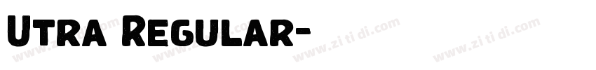 Utra Regular字体转换 Utra Regular字体转换